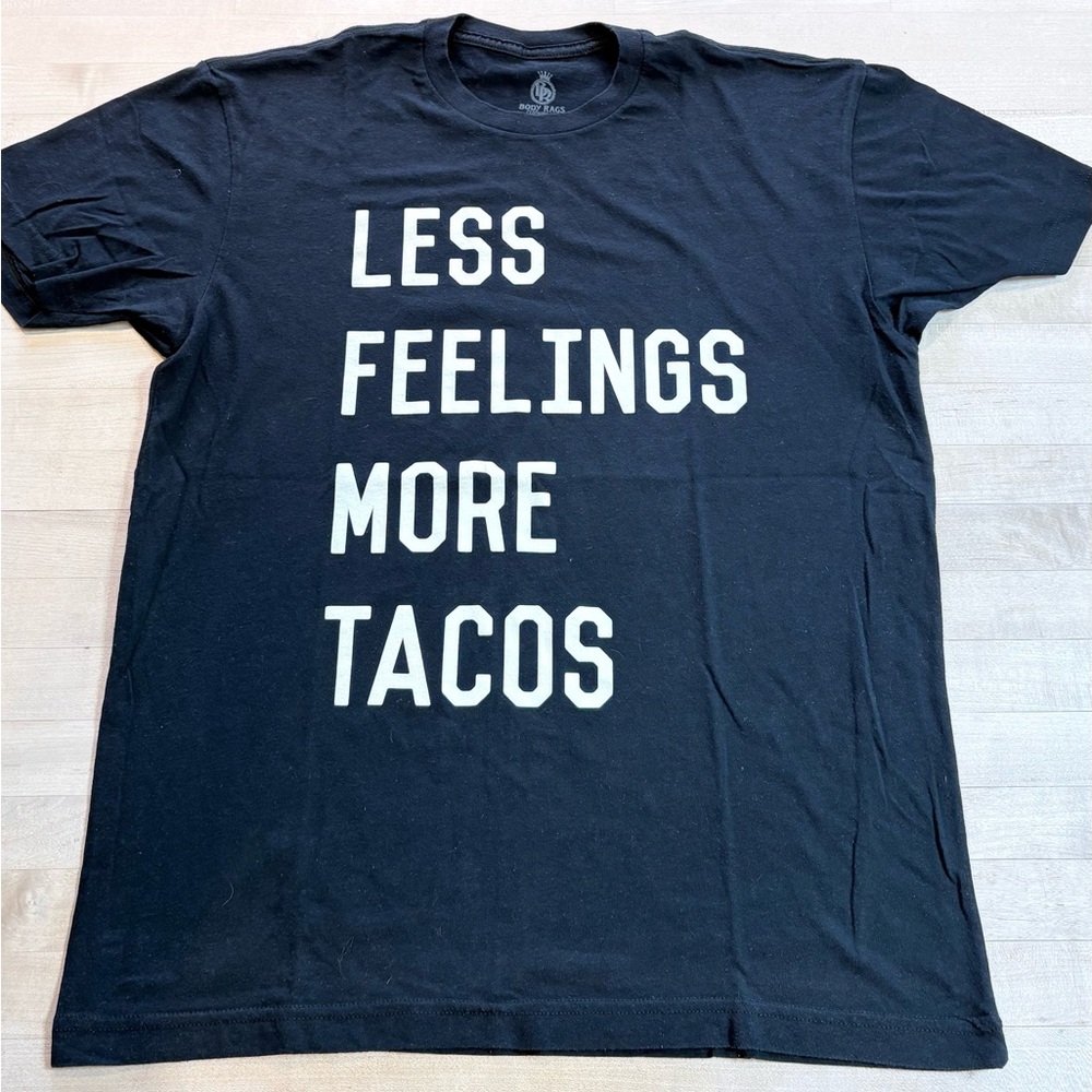 Less Feelings More Tacos tee, medium